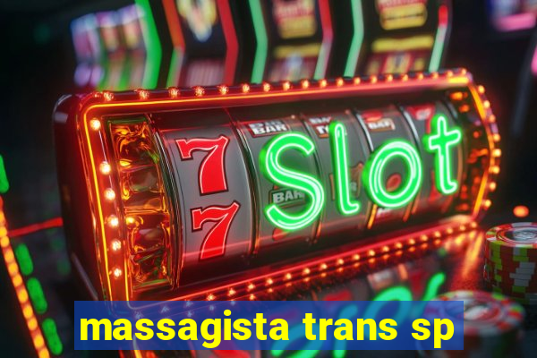 massagista trans sp